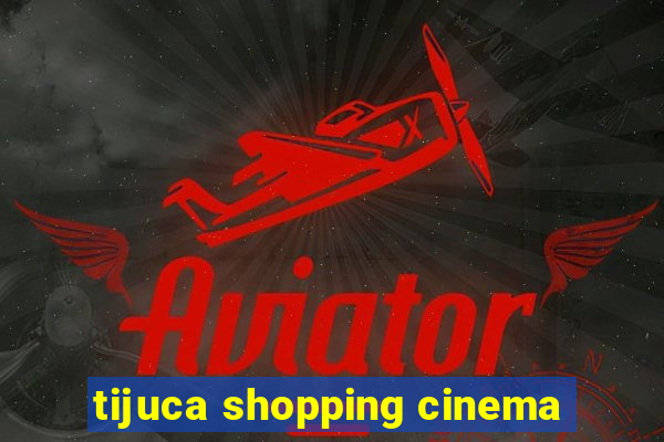 tijuca shopping cinema